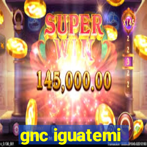 gnc iguatemi